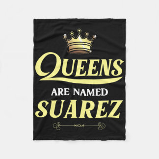 Queens Are Named Suarez Gift Surname Funny Birthda Fleece Blanket