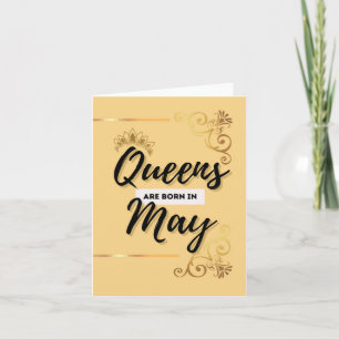 Queens Born in May Happy Birthday Card