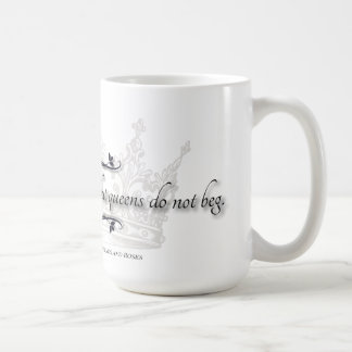 "Queens Don't Beg" Quote Mug