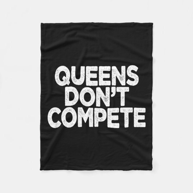 Queens Don't Compete  Fleece Blanket (Front)