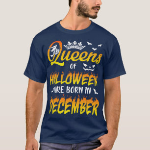 Queens Of Halloween Are Born In December Happy Bir T-Shirt