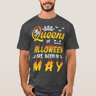 Queens Of Halloween Are Born In May Happy Birthday T-Shirt