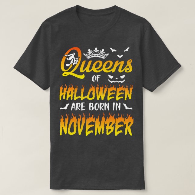 Queens Of Halloween Are Born In November Happy Bir T-Shirt (Design Front)