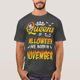 Queens Of Halloween Are Born In November Happy Bir T-Shirt
