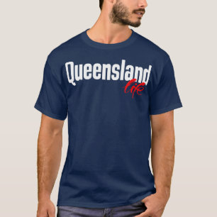 Queensland Life Australia Raised Me 1 T-Shirt