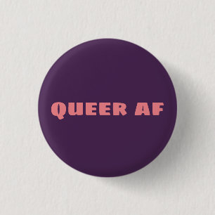 queer af 3 cm round badge