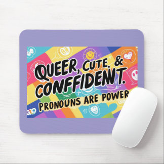 Queer, Cute & Confident – Pronouns are Powerful  Mouse Pad