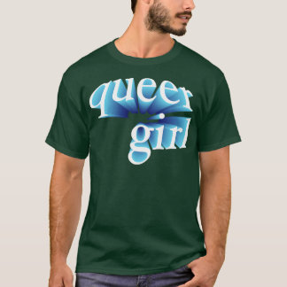 Queer Girl in your face T-Shirt