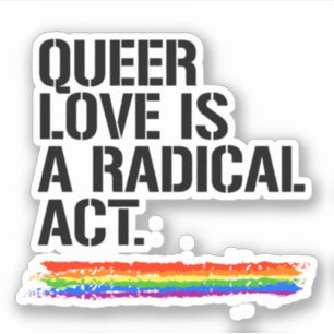 Queer love is a radical act