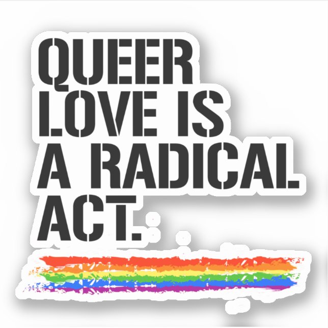 Queer love is a radical act (Front)