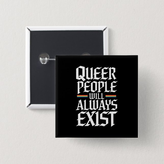 Queer Pride Pride Queer People Will Always Exist  15 Cm Square Badge (Front & Back)