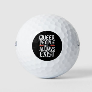 Queer Pride Pride Queer People Will Always Exist Golf Balls