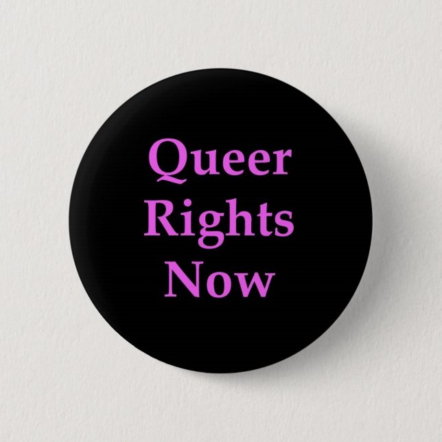 Queer Rights now Button (Front)