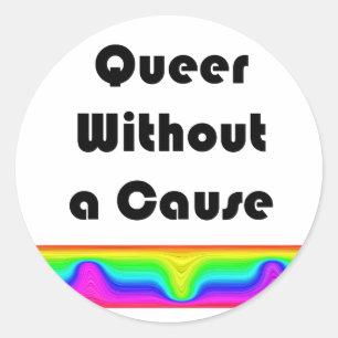 Queer Without A Cause Classic Round Sticker
