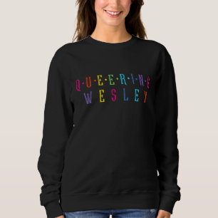 Queering Wesley Lgbtq Gay Pride Ally Human Queer Sweatshirt