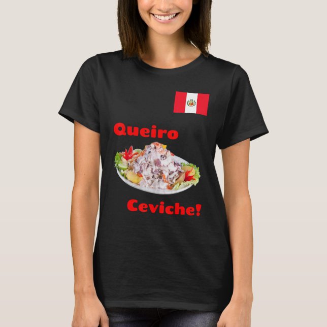 Queiro - Peruvian Ceviche Peruano ~ Peru T-Shirt (Front)