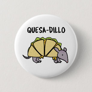 Quesa-Dillo Cute Quesadilla Pun 6 Cm Round Badge