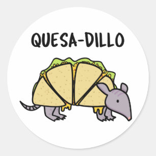 Quesa-Dillo Funny Quesadilla Pun  Classic Round Sticker