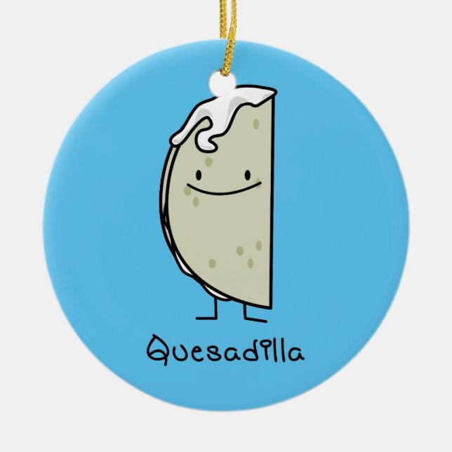 Quesadilla Mexican grilled Tortilla with Cheese Ceramic Ornament (Front)