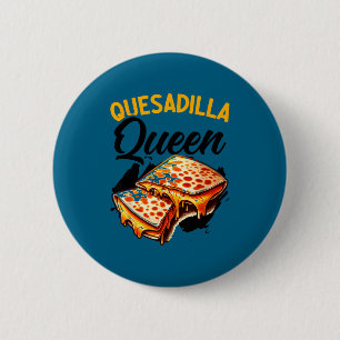 Quesadilla queen mexican food cinco de mayo cheese 6 cm round badge