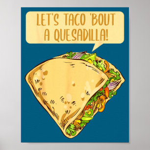 Quesadilla taco pun 5 de mayo mexican food cheese poster