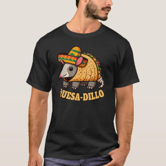 Quesadillo, Quesadillas Funny Mexican Food T-Shirt