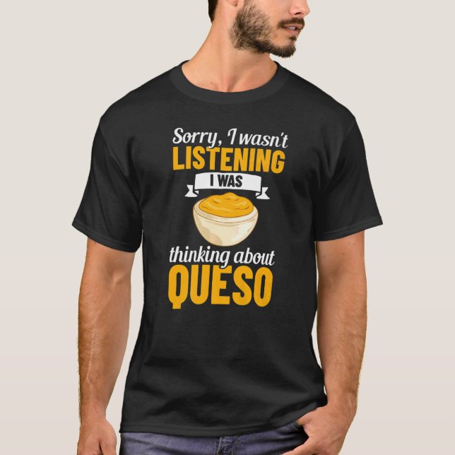 Queso Dip Cheese Salsa Mexican Chips Chile Con Que T-Shirt (Front)