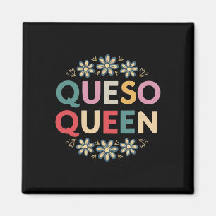 Queso Queen Floral Funny Cinco De Mayo Funny Mexic Magnet