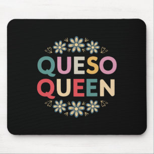 Queso Queen Floral Funny Cinco De Mayo Funny Mexic Mouse Pad