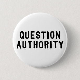 Question Authority 6 Cm Round Badge
