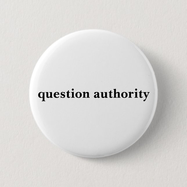 question authority 6 cm round badge (Front)