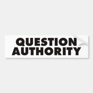 Question Authority - Black Bumper Sticker