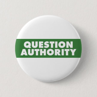 Question Authority - Green 6 Cm Round Badge