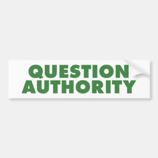 Question Authority - Green Bumper Sticker