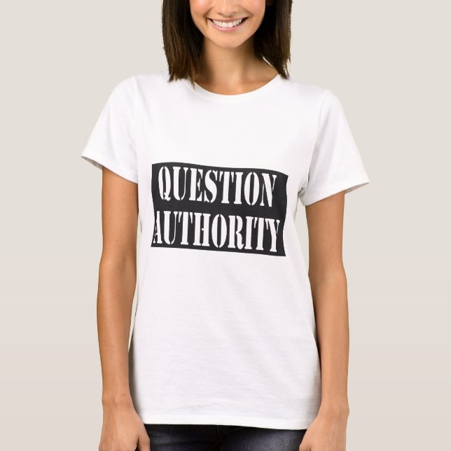 Question Authority Shirt (Front)