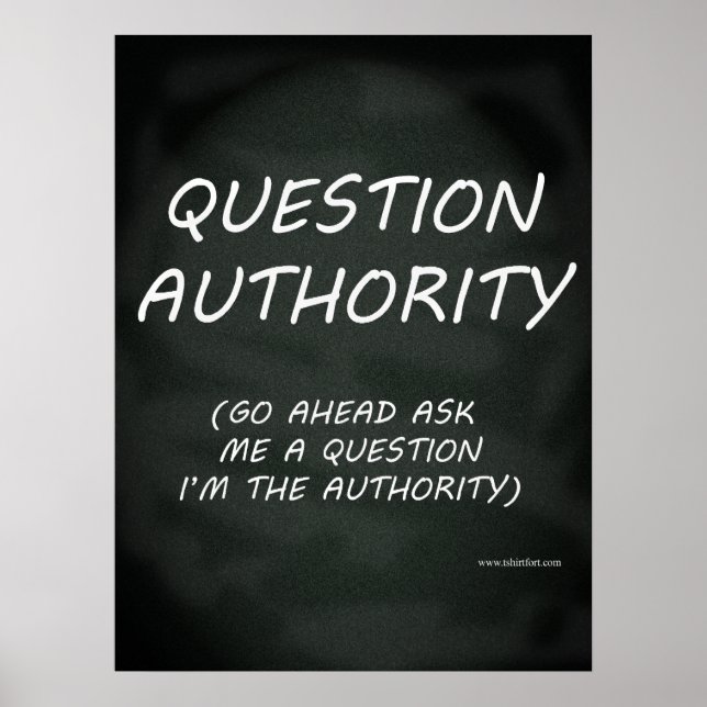Question Authority Slogan Poster (Front)