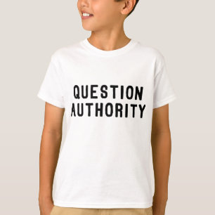 Question Authority T-Shirt