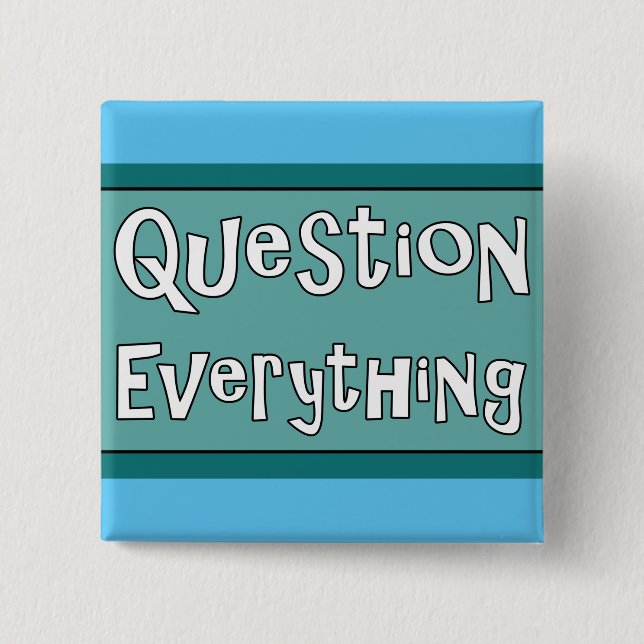 Question Everything   15 Cm Square Badge (Front)
