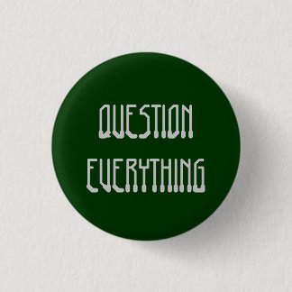 Question Everything 3 Cm Round Badge