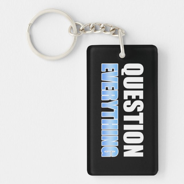 Question Everything Key Ring (Front)