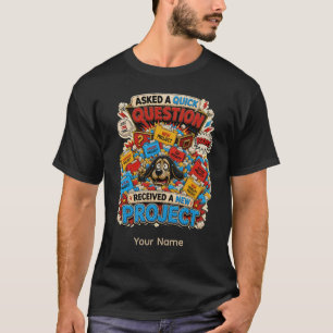 Question Everything Personalised Funny Office T-Sh T-Shirt