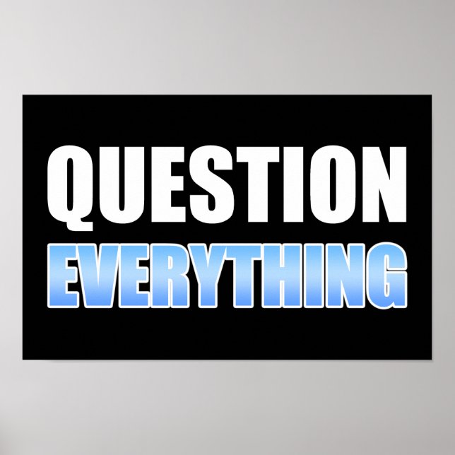 Question Everything Poster (Front)