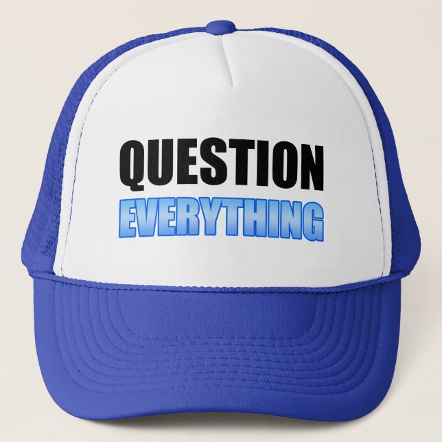 Question Everything Trucker Hat (Front)