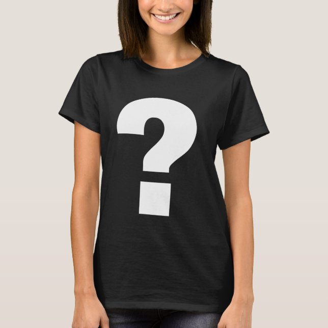 Question Mark  Plain White Bold Text T-Shirt (Front)