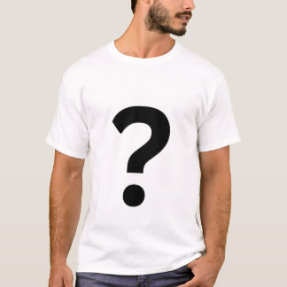 Question Mark? T-Shirt