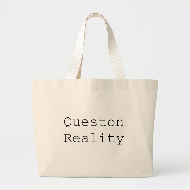 Question Reality Tote Bag (Front)