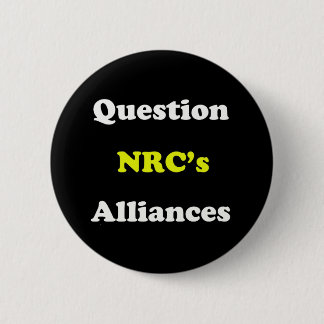 Question the NRC's Alliances 6 Cm Round Badge