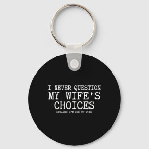 Question Wifes Choices Because One Of Performance Key Ring
