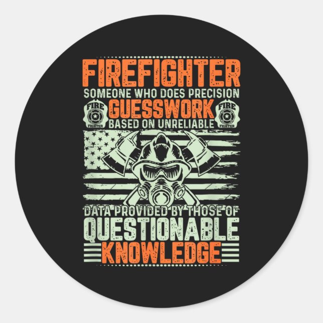 Questionable Knowledge Fireman Gift Proud Firefigh Classic Round Sticker (Front)