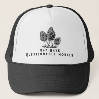 Questionable Morels  Trucker Hat